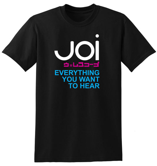 Joi Everything You Want To Hear tee - Blade Runner 2049, Wallace Corp, Sci-Fi